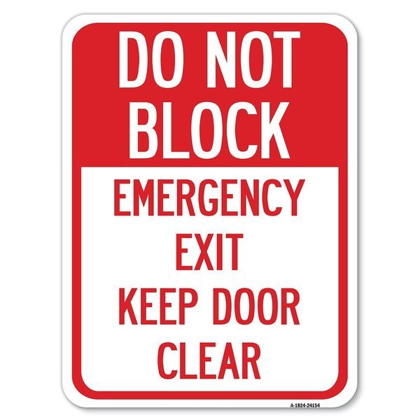 Do Not Block Emergency Exit Door Keep Clear Heavy-Gauge Aluminum Rust Proof Parking, A-1824-24154, Signmission, Mfr#: A-1824-24154